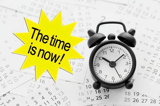 タイムイズナウ　今がその時です　 タイムイズナウ,時は今,時計の写真素材
